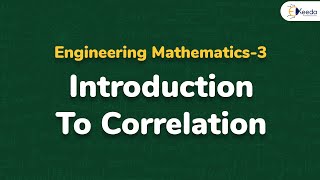 Introduction To Correlation  Correlation and Regression  Engineering Mathematics 3 [upl. by Roselani]