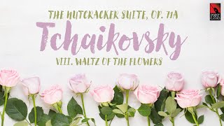 Tchaikovsky The Nutcracker Suite Op 71a VIII Waltz of the Flowers [upl. by Gleason]