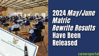 Matric Rewrite Results Now Available  2024 MayJune Matric Exam Results  Careers Portal [upl. by Schroeder869]