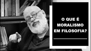 O que é moralismo em filosofia  Luiz Felipe Pondé [upl. by Kcirdehs609]