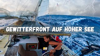 60 Knoten Gewitterfront auf hoher See  7 Tage duch den Golfstrom Teil 2 [upl. by Ivatts]