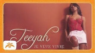 Teeyah  Je veux vivre [upl. by Mohn396]