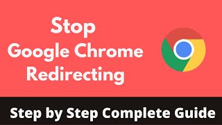 How to Stop Google Chrome Redirecting 2022  Remove Chrome Redirect Virus [upl. by Ahsii]