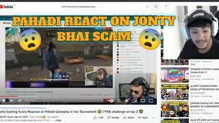 GAMINGWITHPAHADI REACT ON JONTYGAMING SCAM [upl. by Learrsi]