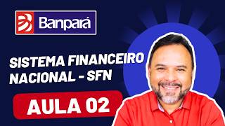 Banpará 2024  Aula 2  Sistema Financeiro Nacional [upl. by Elo145]