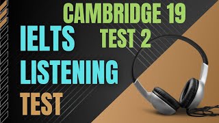 Ielts listening practice test  Cambridge 19 Test 2  Ielts listening with transcript and answers [upl. by Avilys377]