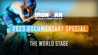 Ep 1 The World Stage  2023 VinFast IRONMAN World Championship Documentary Special [upl. by Dnalyk641]