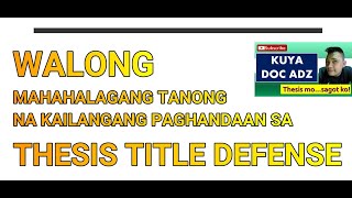 Walong Mahahalagang Tanong na Kailangang Paghandaan sa Thesis Title Defense [upl. by Annamarie]