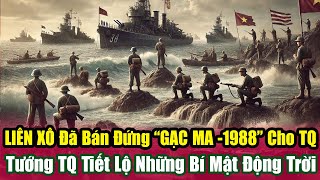 Tướng LIÊN XÔ Đã Bán Đứng quotGẠC MA 1988quot Cho TQ Những Bí Mật Động Trời Được Tiết Lộ [upl. by Hazrit]