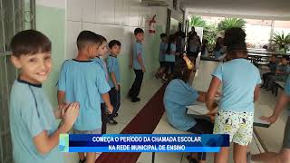 COMECA O PERIODO DA CHAMADA ESCOLAR NA REDE MUNICIPAL DE ENSINO [upl. by Mcgraw606]