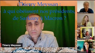 Thierry Meyssan  à qui obéissent nos présidents de Sarkozy à Macron [upl. by Haven]