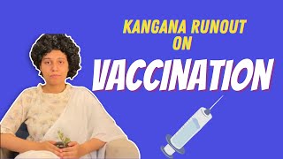 Angry Kangana on Vaccination  Runout Gyaan  Saloni Gaur [upl. by Farrow]