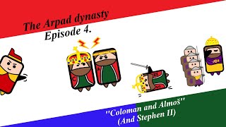 The Arpad Dynasty  Episode 4  Coloman and Almoš and Stephen II [upl. by Ennaeerb801]