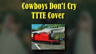 Cowboys Dont Cry  TTTE Cover REMADE [upl. by Belamy311]