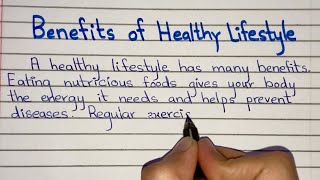 Paragrpah on Benefits of Healthy lifestyle  Short essay  English  Simple  Handwriting [upl. by Ajit]