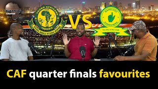 CAF CHAMPIONS LEAGUE Quarter Final Favourites [upl. by Nazler]