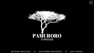 Pamuroro  Official Audio  Towdah ft Denzel Malakai Matthew Brandon amp Rue Angel [upl. by Nosrac]