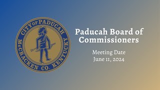 Paducah City Commission Meeting  June 11 2024 [upl. by Dralliw439]