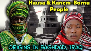 Pt 20  Nations of The World  Kanem Borno amp Hausa Origin In Baghdad Palestine Arabia  Bayajidda [upl. by Suiradal405]