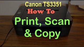 How to PRINT COPY amp SCAN with Canon TS3351 Printer amp review [upl. by Vowel]