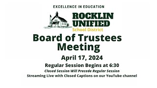 Rocklin Unified School District Board of Trustees Meeting  April 17 2024 [upl. by Llenrep]