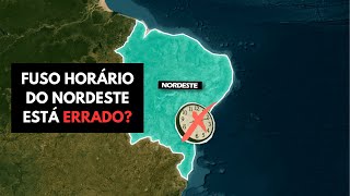 O Fuso Horário do Nordeste está ERRADO [upl. by Wolfram918]