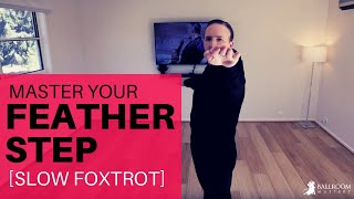 SLOW FOXTROT Master Your Feather Step Step Swing Sway Principle  Ballroom Mastery TV [upl. by Aicinat]