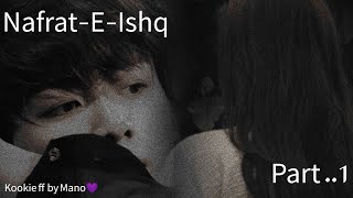 NafratEIshq part 1Yn kookiebtsff btskookie kookieff jk jkbts [upl. by Yenor]