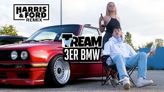 TREAM  3ER BMW HARRIS amp FORD REMIX [upl. by Assyli]