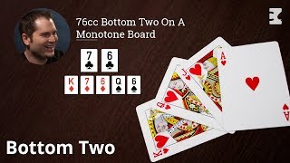 Poker Strategy 76cc Bottom Two On Monotone Flop [upl. by Yand]