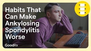 4 Habits That Can Make Ankylosing Spondylitis Worse  GoodRx [upl. by Rriocard535]