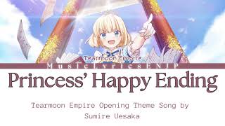 Sumire uesaka  Princess’ Happy Ending Lyrics Video 歌詞動画 KanRomEng Tearmoon Empire Opening OPテーマ [upl. by Wallis]