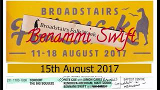 Benammi Swift Broadstairs Folk Week 15th August 2017 [upl. by Hosea382]