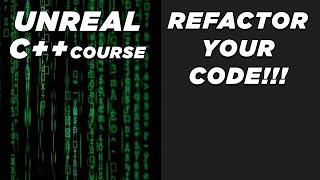 Refactor your Code  Unreal C Course 12 [upl. by Leckie]