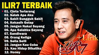 Ilir7 Full Album  Kumpulan Lagu Ilir7 Terbaik  Cinta Terlarang Sakit Sungguh Sakit Sella Selli [upl. by Aridnere]