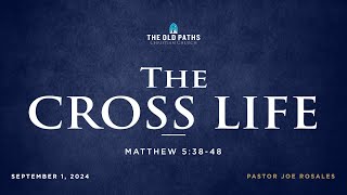 quotThe Cross Lifequot Matthew 53848  Pastor Joe Rosales [upl. by Tace728]