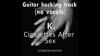 K  Cigarettes After Sex no guitar and no vocals bass and drums [upl. by Merla]