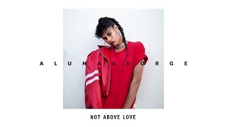 AlunaGeorge  Not Above Love [upl. by Sirref]