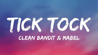 Clean Bandit amp Mabel  Tick Tock Lyrics feat 24kGoldn [upl. by Gilberta180]