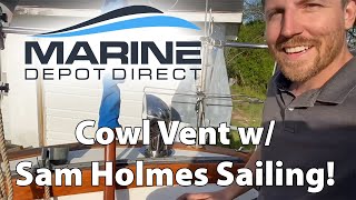 Cowl Vent Install with Sam Holmes Sailing [upl. by Justus]