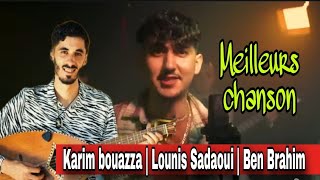 Karim bouazza  Lounis Sadaoui  Ben Brahim ni top musique kabyle ❤️♓ [upl. by Ahsekel6]