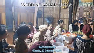 Jelang Hari H I Ibuibu Packing Kue Pengantin Mulai Dari Bolu amp Bangkebangke I Wedding Bahar amp Irma [upl. by Modestia]