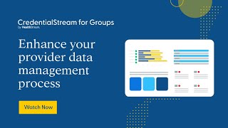 Enhance Your Provider Data Management Process with Credentialstream for Groups  Healthstream [upl. by Noned7]