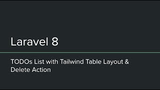 Laravel 8 TODO List with Tailwind Table Layout amp Delete Action [upl. by Christoper]