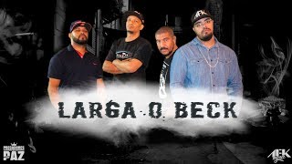 Pregadores da Paz  Larga o Beck Prod Zezz Official Music [upl. by Ahserkal]