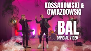 KOSSAKOWSKI amp GWIAZDOWSKI  BAL Official Video [upl. by Tiffi]