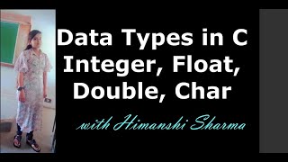 Data Types in C with Himanshi Sharma [upl. by Wehhtam]