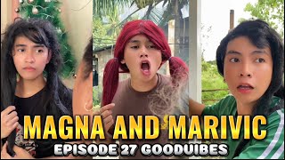 EPISODE 27  MAGNA AND MARIVIC  FUNNY TIKTOK COMPILATION  GOODVIBES [upl. by Anders]