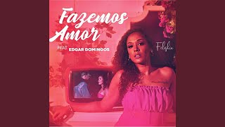 Fazemos Amor feat Edgar Domingos [upl. by Margarethe]