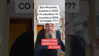 Było 84 punkty wypłata w 2025 Po odwołaniu 74 i wypłata w 2026 CO ROBIĆ [upl. by Ylrebmit]